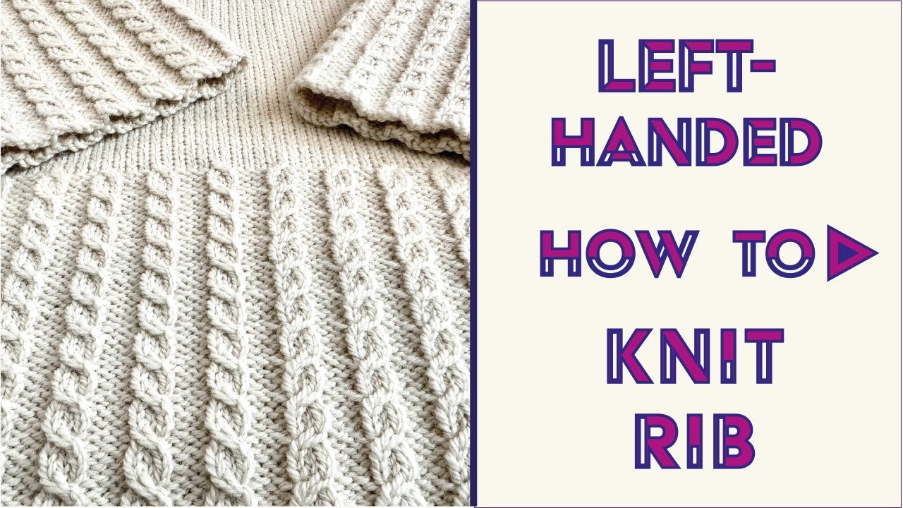 Beginner left hand knitting | Left handed rib stitch | Continental knitting ribbing left handed