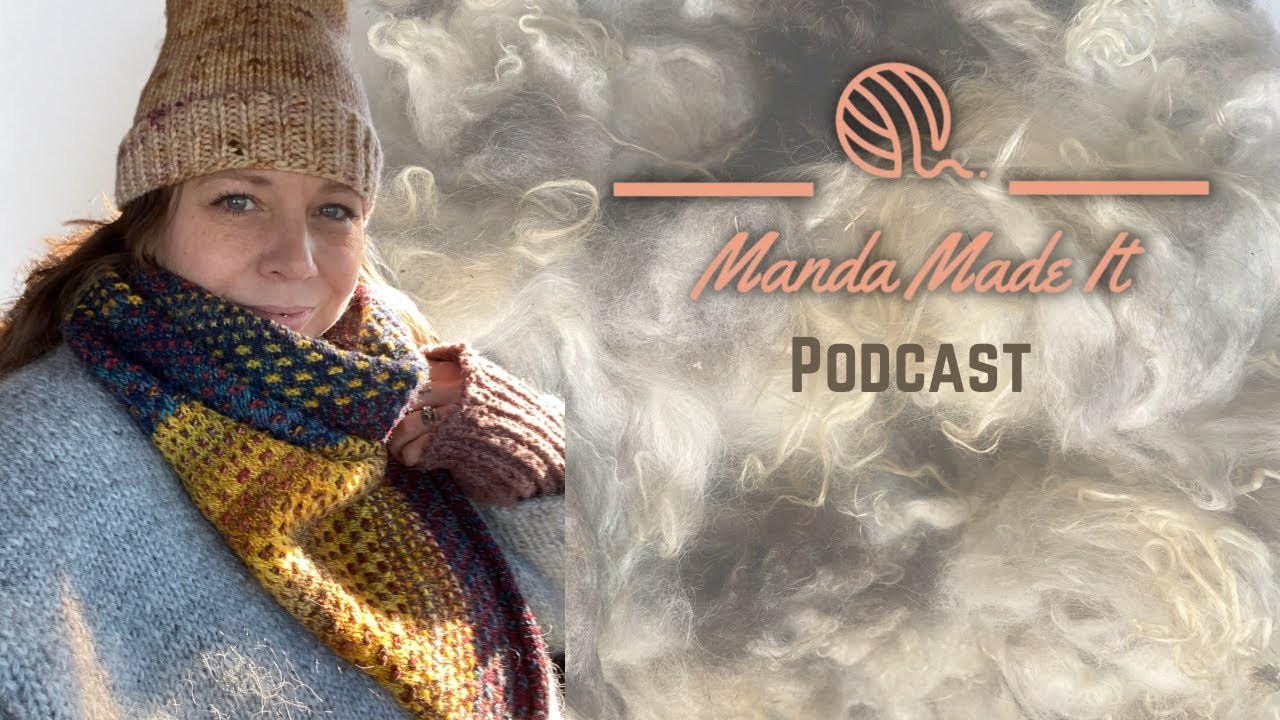 Manda Made It Podcast - Finished Objects and washed wool