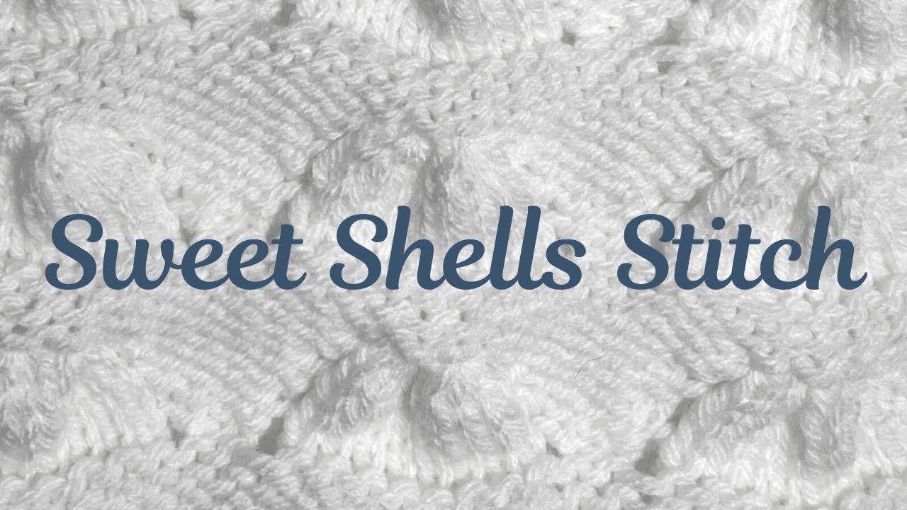 Sweet Shells Stitch | Week 7 - Winter Stitch Sampler Knit Along