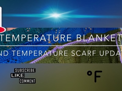 Temperature Blanket and Temperature Scarf Update