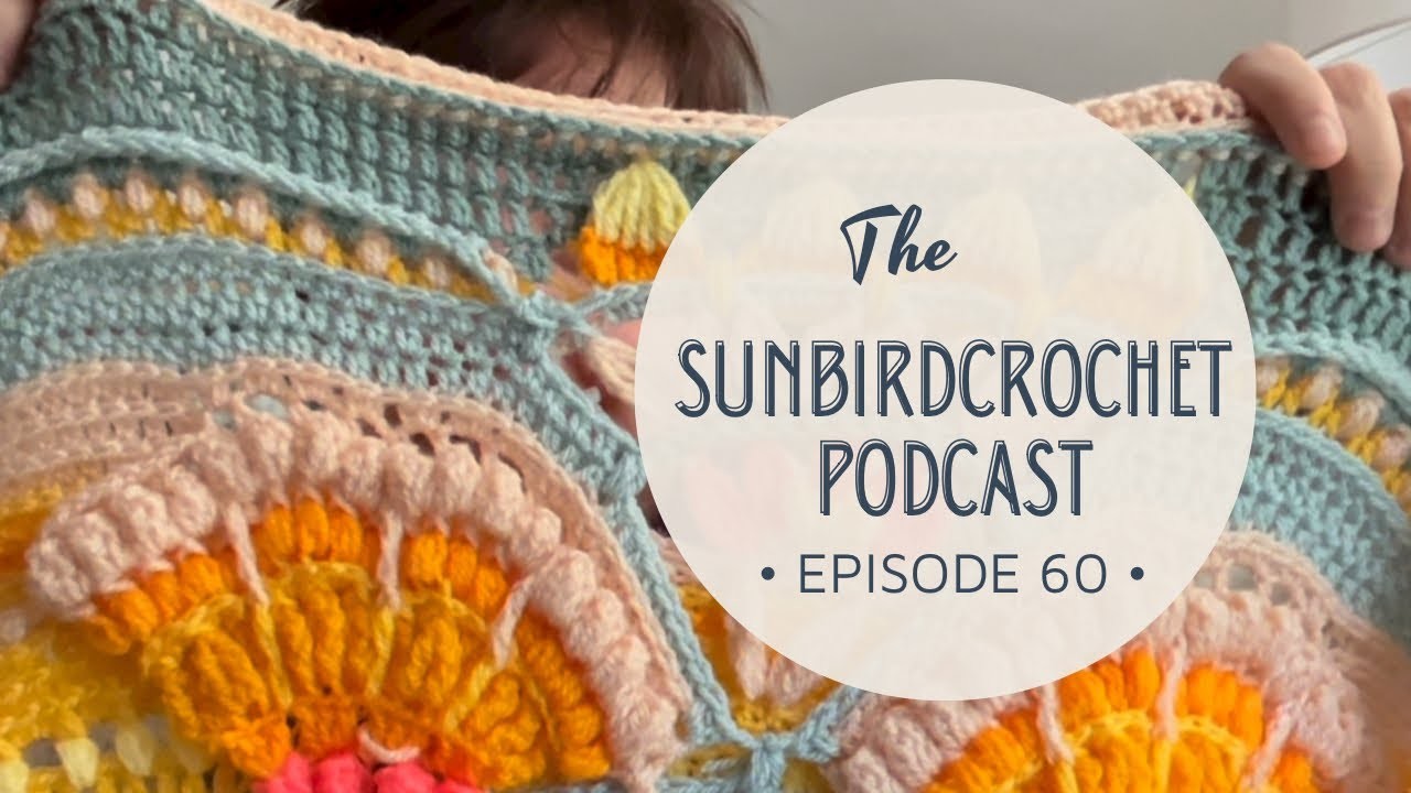 The Sunbirdcrochet Podcast - Episode 60 Stash Spring Cleaning