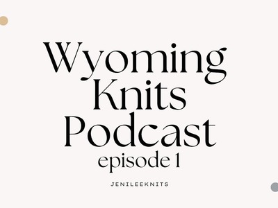 Wyoming Knits: episode 1- socks, a hat, leggings, and a blanket