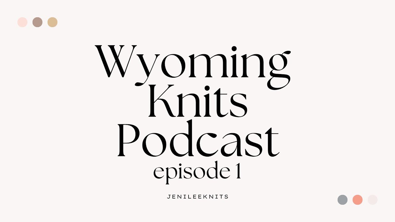 Wyoming Knits: episode 1- socks, a hat, leggings, and a blanket