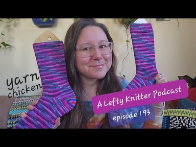 A Lefty Knitter Podcast. - Episode 193