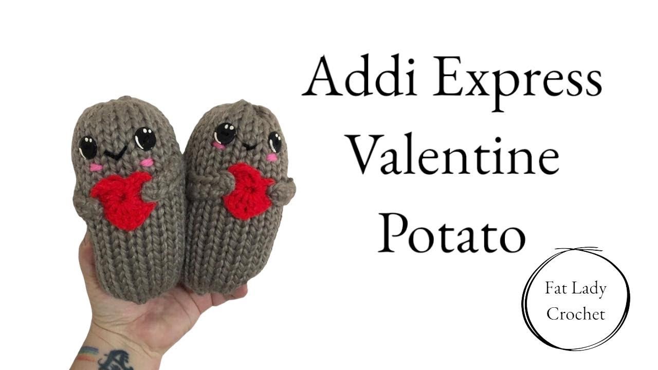 Addi Express & Crochet Valentine Potato