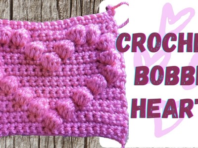 Crochet bobble stitch hearts