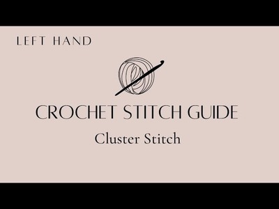 Crochet Cluster Stitch: Left Hand