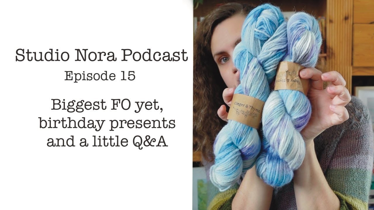 Ep 15 | Studio Nora Podcast | Biggest FO yet, birthday presents and a little Q&A