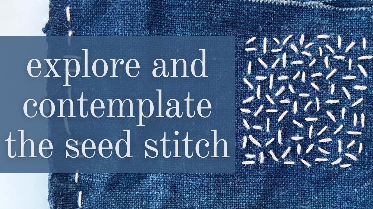 Explore and contemplate the seed stitch
