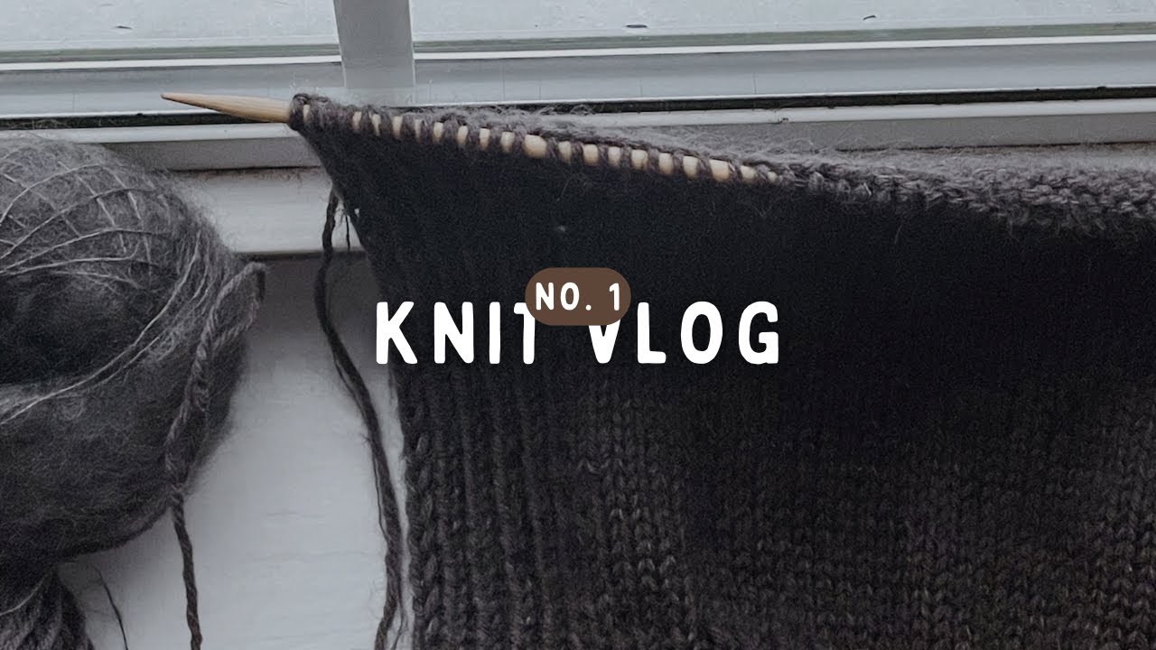 Knit vlog no.01. knit with me