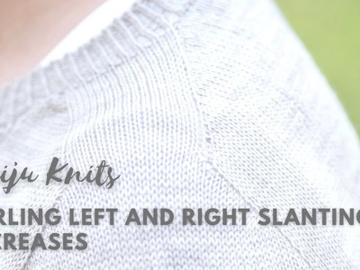 Left and right slanting increases on PURL side