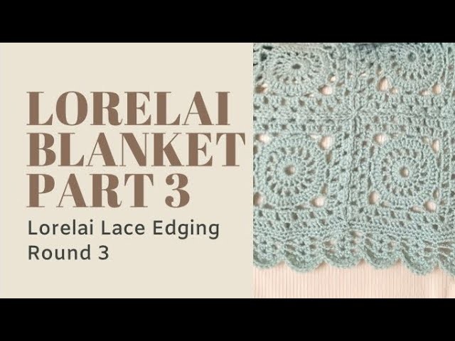 Lorelai Blanket Part 3: Lorelai Lace Edging Round 3