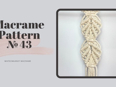 Macrame Pattern №43. Pattern Ideas for Layered Macrame Wall Hanging. Shell Macrame Tutorial