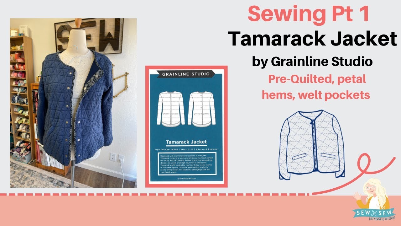 Tamarack Jacket- Pre-Quilted- Sewing Part One