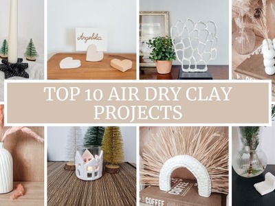 TOP 10 AIR DRY CLAY IDEAS - Aesthetic Home Decorations