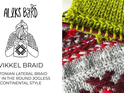Vikkel Estonian Lateral Braid jogless in the round Continental Style Knitting Tutorial by Aleks Byrd