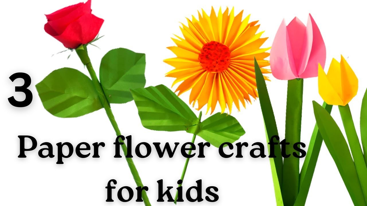 3 Easy PAPER FLOWER Crafts for kids.Sunflower.Rose.Tulip from color paper. #papercraft #howto