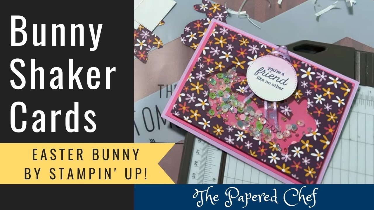 Easter Bunny Workshop Series - Part 5 - Bunny Shaker Cards by Stampin’ Up!
