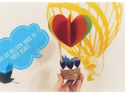 PAPER HOT AIR BALLOON. PAPER CRAFT. HOME DECORE.EASY TO DO WITH KIDS