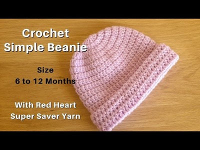 Simple Crochet Beanie 6 to 12 Months, Easy Crochet Newborn Beanie, Red Heart Super Saver