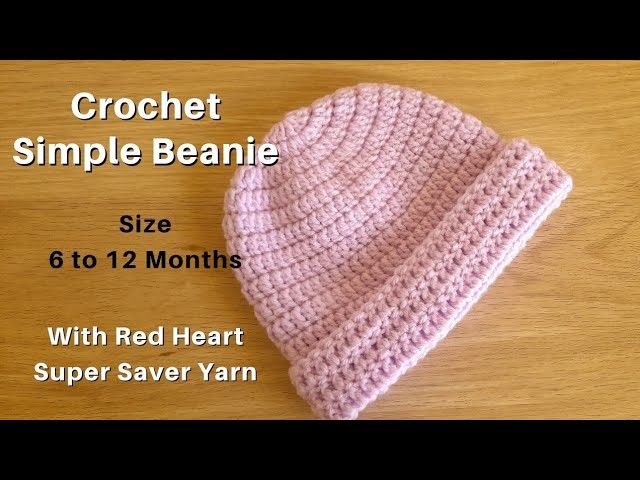 Simple Crochet Beanie 6 to 12 Months, Easy Crochet Newborn Beanie, Red Heart Super Saver