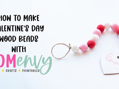 How to Create Valentine's Day Wood Beads