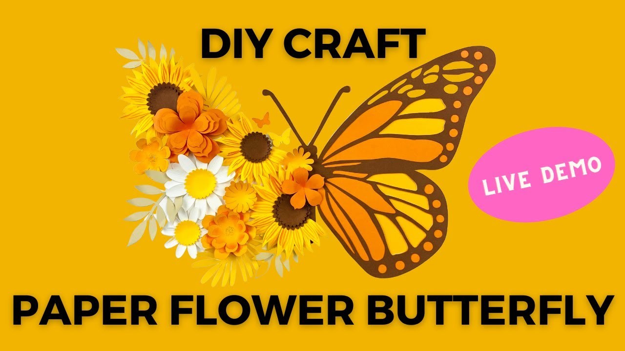 LIVE Workshop: 3D Floral Butterfly, Paper Flower Craft, Mother’s Day Gift, SVG File, Flower Tutorial