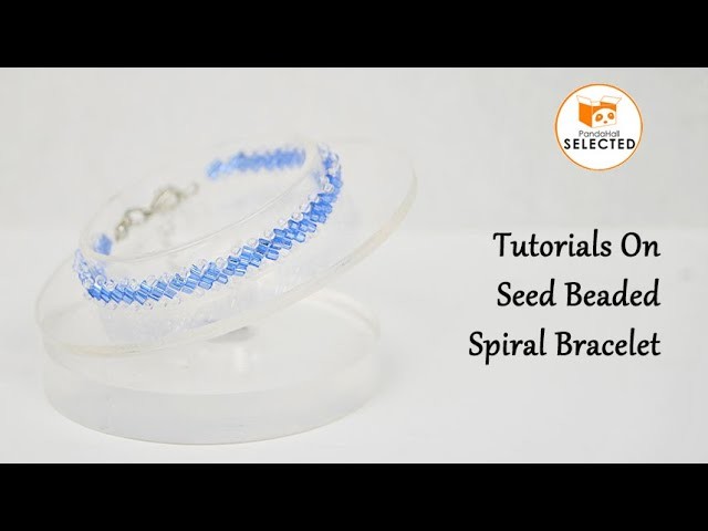 Tutorial on Seed Beaded Spiral Bracelet. 【PandaHall Selected】