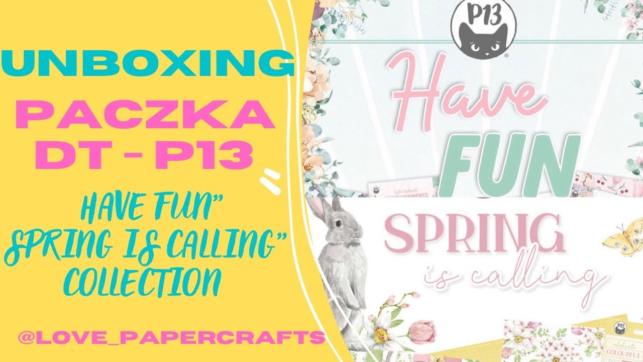 Unboxing  - paczka DT - Have Fun. Spring is calling. Love Paper Crafts